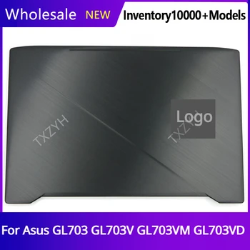 מקורי חדש עבור Asus GL703 GL703V GL703VM GL703VD נייד אחורי מכסה LCD הכיסוי האחורי העליון תיק בחזרה פגז 17.3