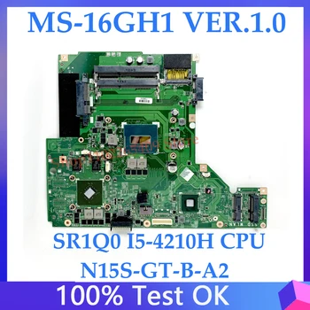MS-16GH1 VER.1.0 SR1Q0 I5-4210H CPU Mainboard עבור MSI GE60 GP60 MS-16GH1 מחשב נייד לוח אם N15S-GT-B-A2 GTX840M 100% נבדק אישור
